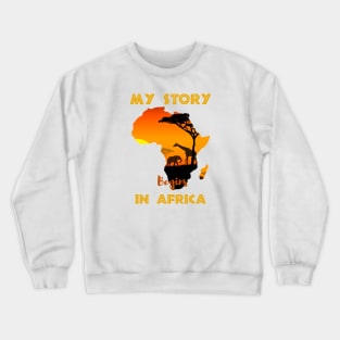 Story Begins In Africa Pride African Crewneck Sweatshirt